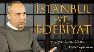 İstanbul ve Edebiyat | Kahraman ve Anti Kahramanlar / Yiğit Tahtalıoğlu - Zekeriya Şen