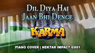 Dil Diya Hai Jaan Bhi Denge (Republic Day Special) - Karma - Piano Melody Cover - Nektar Impact GX61