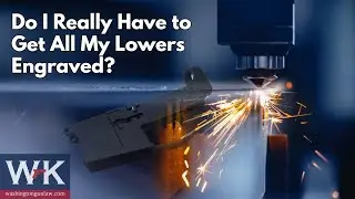Do I Really Need to Get All My Lowers Engraved?