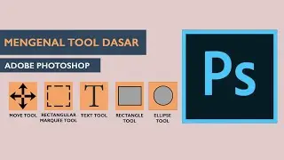 Mengenal Tool Dasar - Adobe Photoshop ( Pemula ) | Bahasa Indonesia