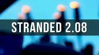 stranded 2.08 {you get what you give}