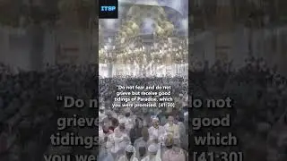 Do not fear and do not grieve but receive good tidings of Paradise