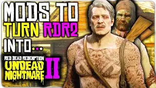 Best Mods To Change RDR2 Into Undead NIghtmare II - Undead Zombie Modlist