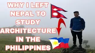 Why I left NEPAL🇳🇵to study ARCHITECTURE in the PHILIPPINES🇵🇭