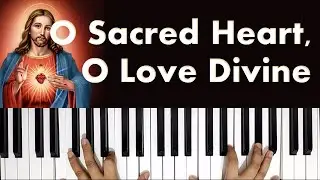 O Sacred Heart, O Love Divine | Piano, Chords, Notes, Lyrics