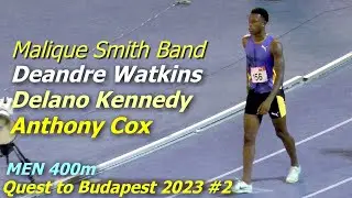 Malique Smith Band | Deandre Watkins | Delano Kennedy | Paul Henry | MEN 400m | Quest to Budapest #2