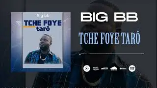 Big BB - Tche Foye Tarô (Son Officiel)