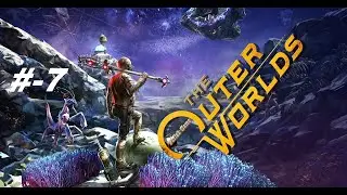 The Outer Worlds - Gameplay Türkçe Bölüm-7