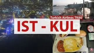 Istanbul - Kuala Lumpur with Turkish Airlines TK60 ✈️ economy flight report
