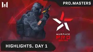 [Highlights] Турнир Warface PRO.Masters. Day 1. Highlights