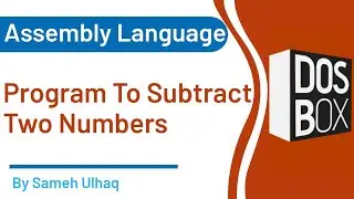 Program to subtract number in assembly language | DosBox | 8086 | Sameh UlHaq