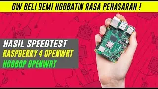 Raspberry Pi 4 openwrt dan hg860p openwrt mana yang lebih cepet