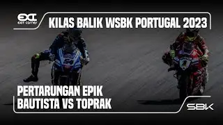 KILAS BALIK WSBK PORTUGAL 2023: PERTARUNGAN EPIK BAUTISTA DAN RAZGATLIOGLU