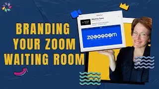 Branding your Zoom Waiting Room with a Logo, Image, or Video!