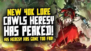CAWL HAS GONE TOO FAR! Absolute Heresy! New 40K Lore