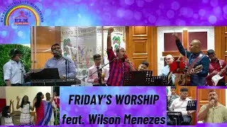 Friday's Wowship | Feat. Wilson Menezes