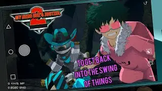 To Get back into the swing of Things | My Hero One's Justice 2 |