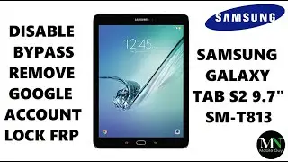 Disable Bypass Remove Google Account Lock FRP on Samsung Galaxy Tab S2 SM-T813!