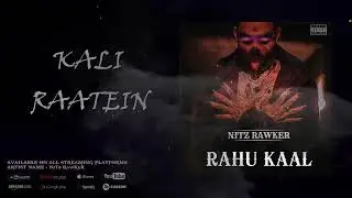 KALI RAATEIN | RAHU KAAL | NITZ RAWKER