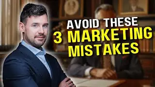 3 BIGGEST Marketing Mistakes Estate Planners And Lawyers Make