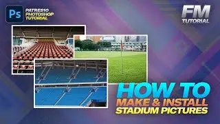 FM22 Tutorial | How To Make & Install Stadium Pictures
