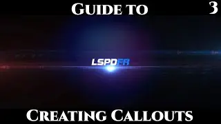 Guide to creating callouts for LSPDFR | Part 3 | Basic LSPDFR Concepts