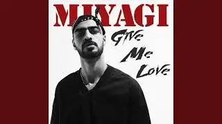 Miyagi - Give me love (slowed & reverb)