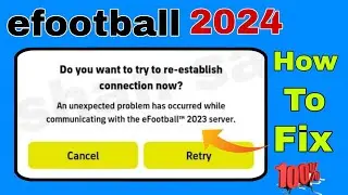 Fix efootball do you want to try to re-establish | efootball 2024 access iscurrently limited problem
