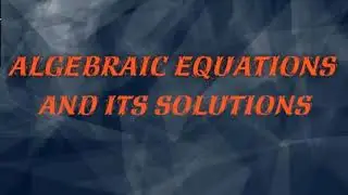 Algebraic equations and its Solutions Class 6 Mathematics.