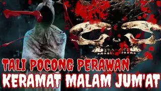 Kisah Misteri ‼️Tali Pocong Perawan | Keramat Malam Jum'at