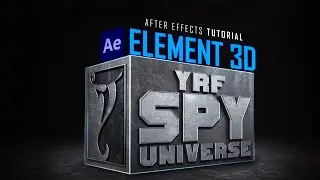 YRF SPY UNIVERSE LOGO Tutorial | After Effects Element 3D Tutorial