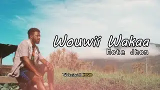 Lagu Papua || Wouwii Wakaa | Mote Jhon ( Official Video Music ) 2022 KND W2