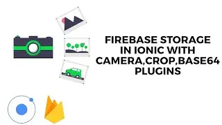 4 in 1-Firebase Storage with Ionic camera,crop & base64 plugins