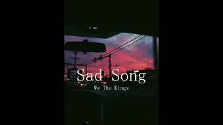 We The Kings - Sad Song (Lyrics)
