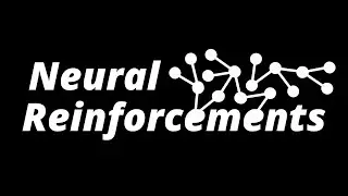 Neural Reinforcements - Channel Intro