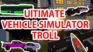 TROLLING ON VEHICLE SIMULATOR! (Roblox Vehicle Simulator)
