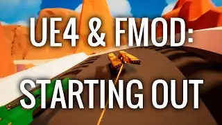 UE4 and FMOD: Starting Out