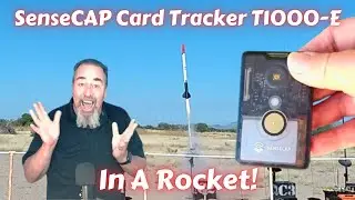 I Put the SenseCAP Mestastic Card Tracker T1000-E in a Rocket