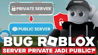 BUG TERBARU ROBLOX PRIVATE SERVER JADI PUBLIC?? GIMANA SOLUSINYA!!