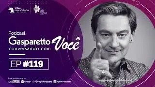 TOME ATITUDE E SAIA DA ZONA DE CONFORTO - Gasparetto conversando com você #119
