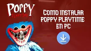 Como instalar Poppy Playtime en pc (Facil y Rapido)
