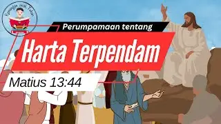 9. Seri Perumpamaan Yesus - Perumpamaan Harta Terpendam- Matius 13:44