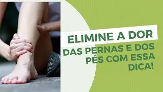 Elimine a dor das pernas e dos pés com essa dica! @EspacoAfricaBrasil