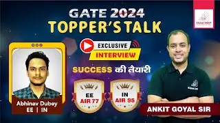 AIR -77 ( EE )| AIR - 95 (IN) | Abhinav Dubey | Hardwork Always Beats Talent | GATE 2024 Topper Talk