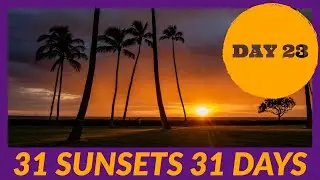 Learning 📚 how to read the weather ☂️ in Hawaii on Day 23 of 31 Sunsets