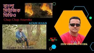 Bangla Music Video-Chup Chup Anamika ll Azam Khan ll Model-Md Sumon