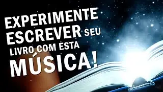 Try WRITING YOUR BOOK or STUDY listening to these sounds! Music to write books and inspire