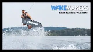 2022 Ronix Supreme Wakeboard I WakeMAKERS "Our Take" Review