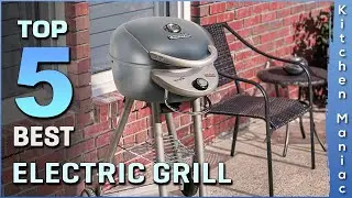Top 5 Best Electric Grill Review in 2025