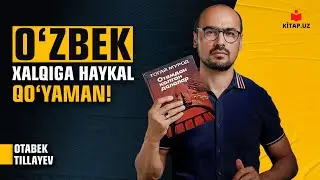 Oʻzbek xalqiga haykal qoʻyaman! | Otabek Tillayev|#otamdan_qolgan_dalalar #togay_murod #roman #kitob
